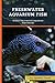 photo Freshwater Aquarium Fish: 50 Best Freshwater Aquarium Fish Species (English Edition) 2024-2023
