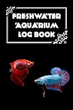 photo: You can buy Freshwater Aquarium Log Book: Fish Tank Journal, Aquarium Maintenance Notebook, Freshwater Fish Care, Betta Fish Volume1 Cover online, best price $6.99 new 2024-2023 bestseller, review