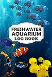 photo: You can buy Freshwater Aquarium Log Book - A Fish Keeping For Dummies Logbook, Where You Can Record Water Tests, Water Changes, Treatments Given (Everything You Need For A Healthy Aquarium). online, best price $5.99 new 2024-2023 bestseller, review