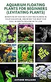 photo: You can buy AQUARIUM FLOATING PLANTS FOR BEGINNERS (LEVITATING PLANTS): Benefits of Having Floating Plants in Your Aquarium, Knowing the best for you, in-depth review with low maintenance online, best price $3.99 new 2024-2023 bestseller, review