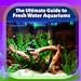 photo Guide to Freshwater Aquariums 2024-2023